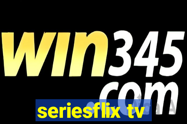 seriesflix tv