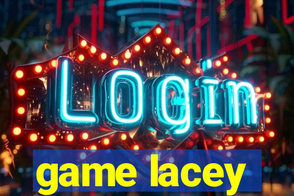 game lacey