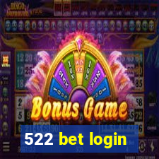 522 bet login