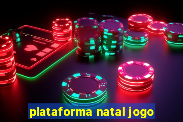 plataforma natal jogo