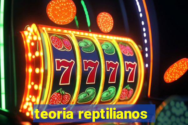teoria reptilianos