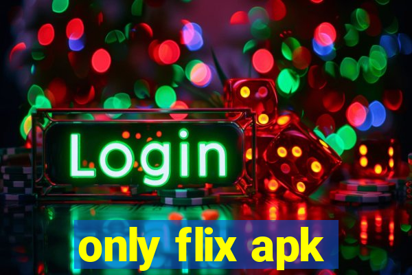 only flix apk