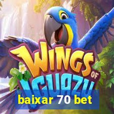 baixar 70 bet