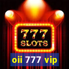 oii 777 vip