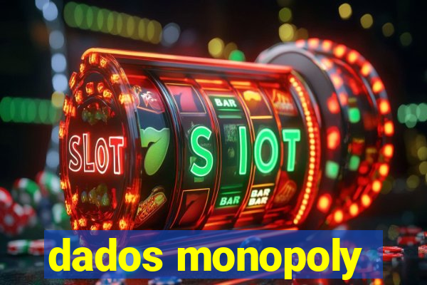 dados monopoly