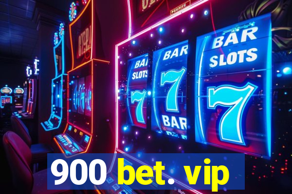 900 bet. vip